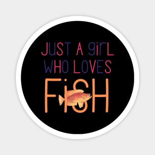 Just a Girl Who Loves Fish Very Cute Gift for Fish Owners and Fish Lovers Magnet